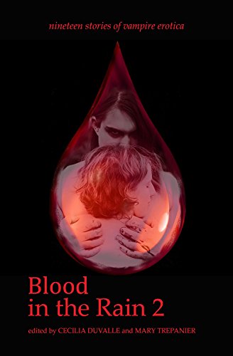 Blood in the Rain 2: Nineteen Stories of Vampire Erotica
