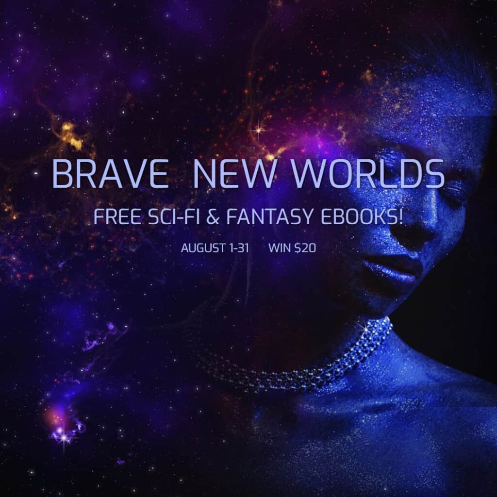 Image of deep space, superimposed with a woman looking down and away. Text reads "Brave new Worlds. Free Sci-Fi and Fantasy Ebooks. August 1-31. Win $20."